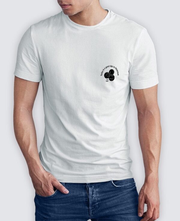 Tee Shirt Homme - Today is a good day to Pétanque