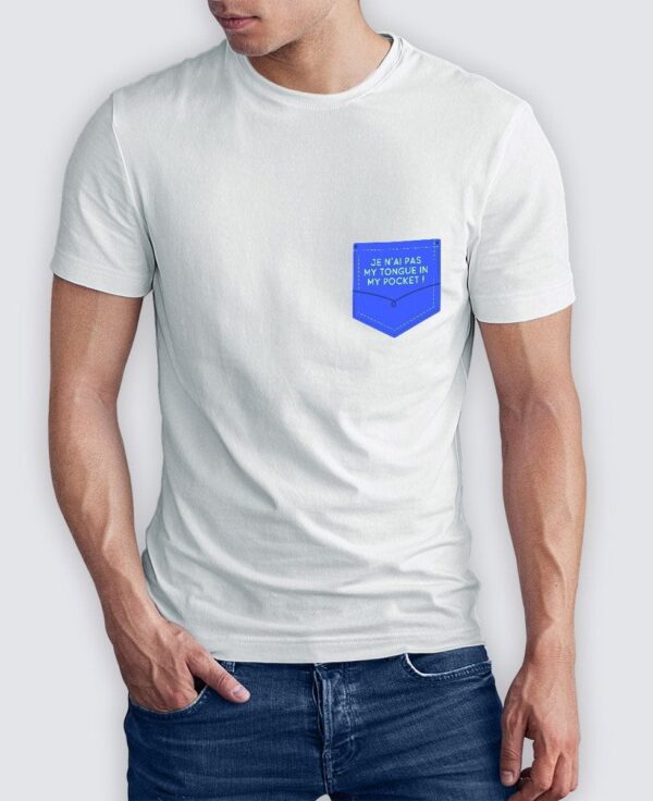Tee Shirt Homme - Je n’ai pas my tongue in my pocket !