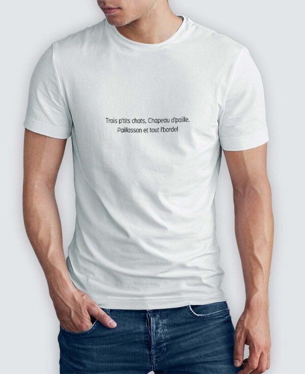 Tee Shirt Homme - Trois P’tits chats, Chapeau d’paille, Paillasson et tout l’bordel