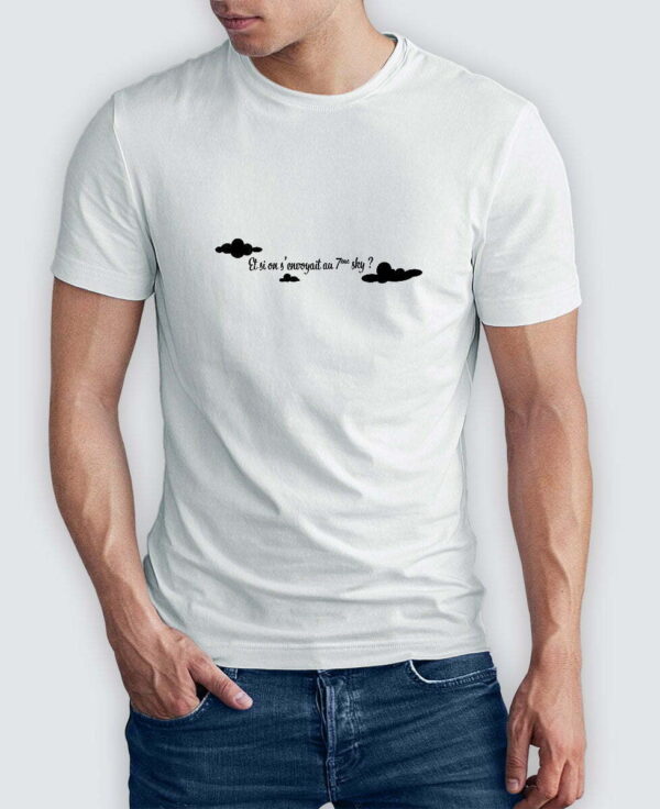 Tee Shirt Homme - Et si on s’envoyait au 7ème sky ?