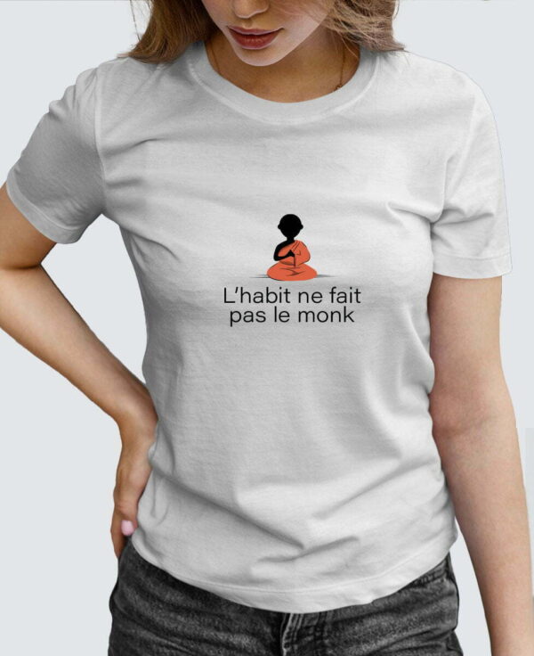 Tee Shirt Femme - L’habit ne fait pas le monk