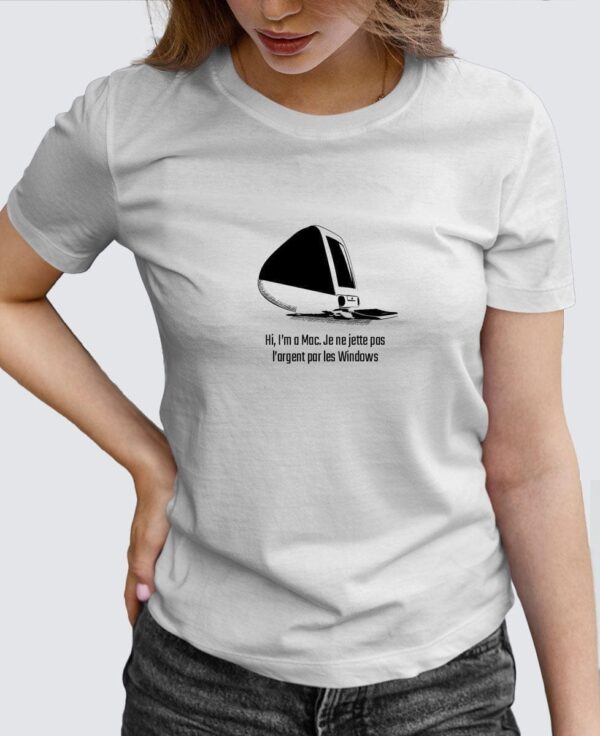 Tee Shirt Femme - Hi, I’m a Mac. Je ne jette pas l’argent par les Windows