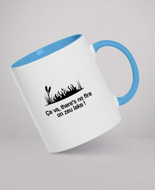 Mug - Ça va, there’s no fire on zeu lake !