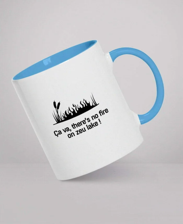 Mug - Ça va, there’s no fire on zeu lake !