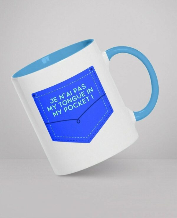 Mug - Je n’ai pas my tongue in my pocket !