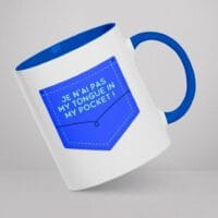 Mug - Je n’ai pas my tongue in my pocket !