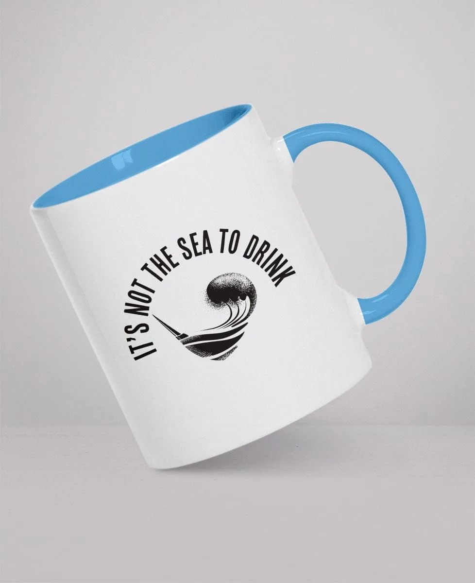 Mug - It’s not the sea to drink!