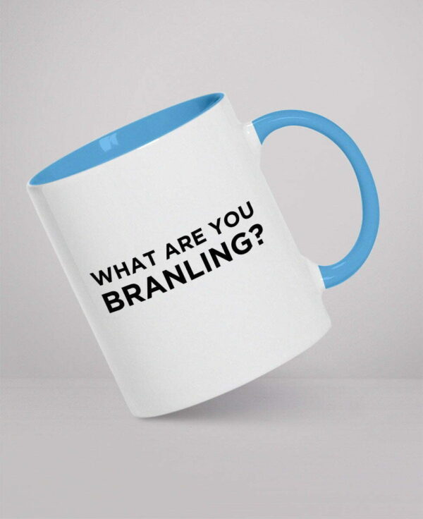 Mug - What are you branling?
