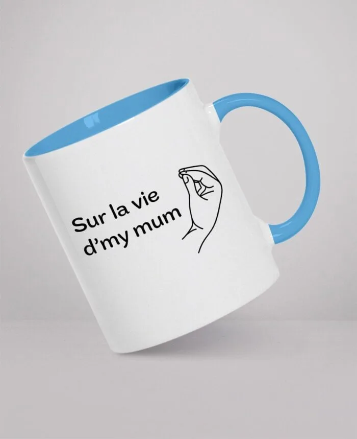 Mug - Sur la vie d’my mum