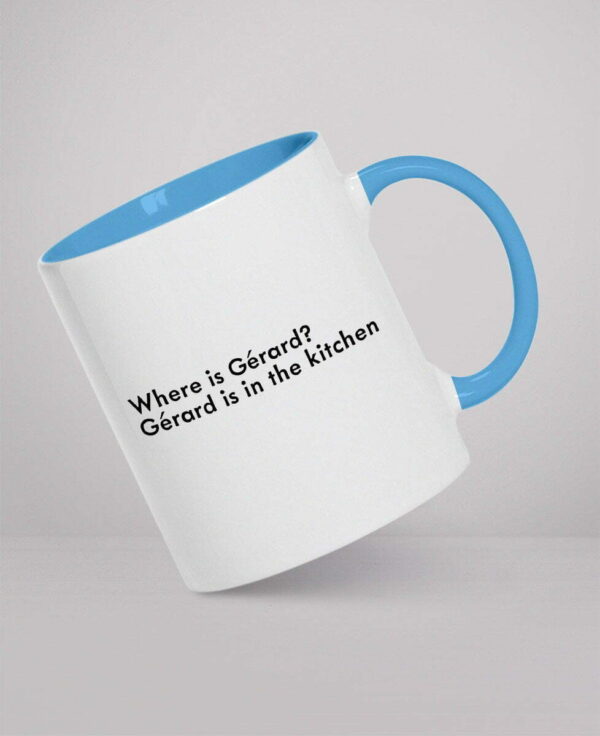 Mug - Where is Gérard? Gérard is in the kitchen