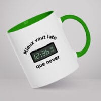 Mug - Mieux vaut late que never