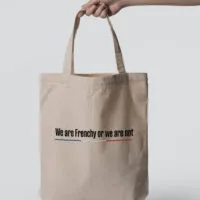 Tote Bag - We are Frenchy or we are not