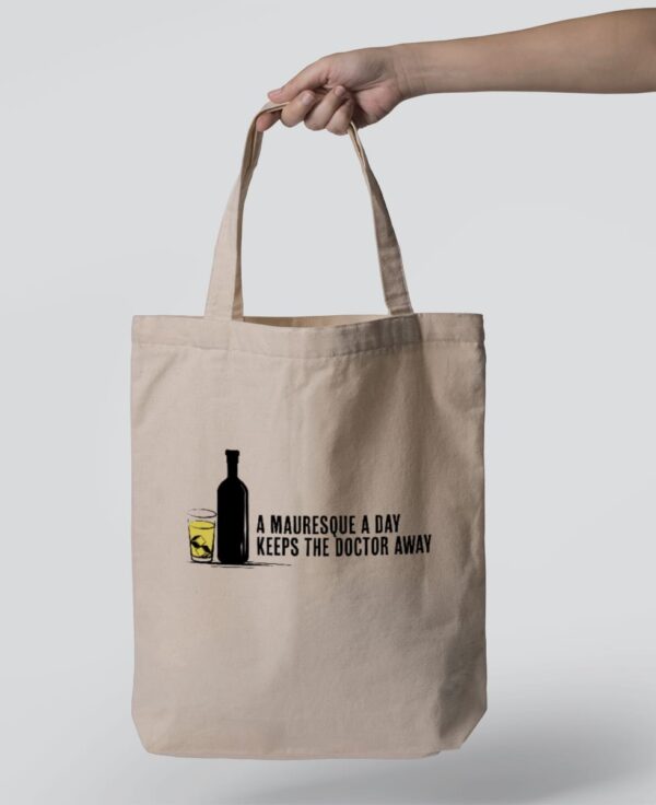 Tote Bag - A Mauresque a day keeps the doctor away