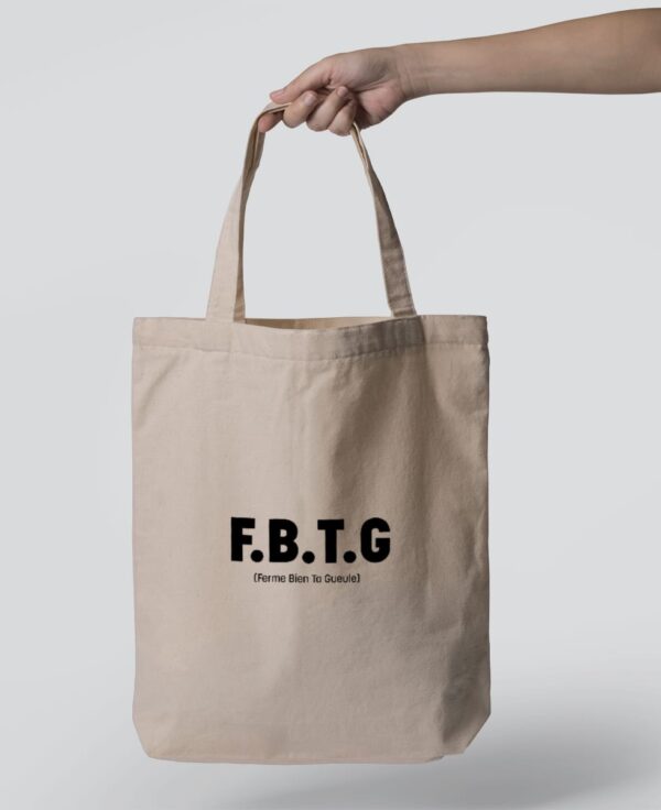 Tote Bag - F.B.T.G. (Ferme Bien Ta Gueule)
