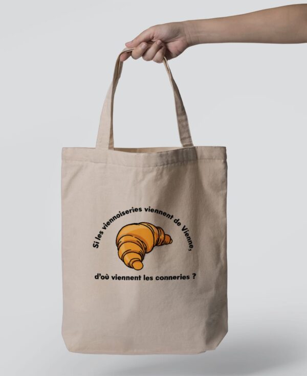Tote Bag - Si les viennoiseries viennent de Vienne, d’où viennent les conneries ?