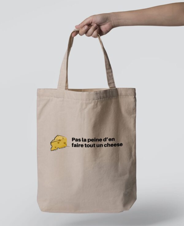 Tote Bag - Pas la peine d’en faire tout un cheese