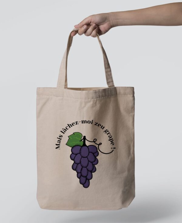 Tote Bag - Mais lâchez-moi zeu grape !