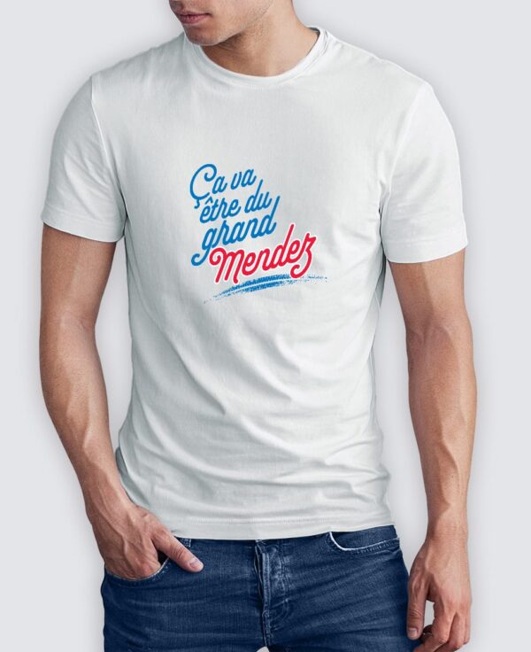 Tee Shirt Homme - Ça va être du grand Mendez