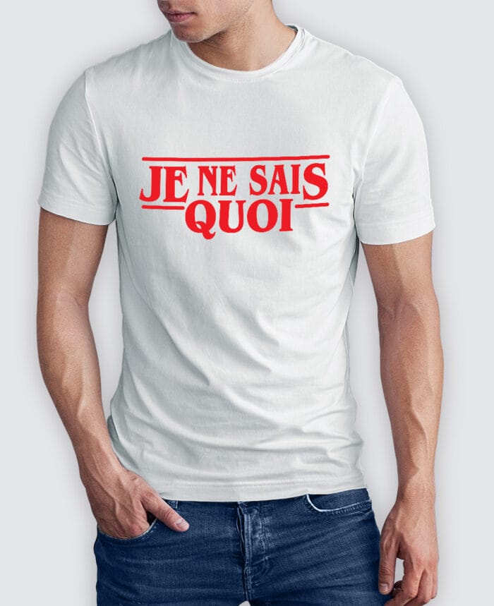 Tee Shirt Homme - Je ne sais quoi (Stranger Things)