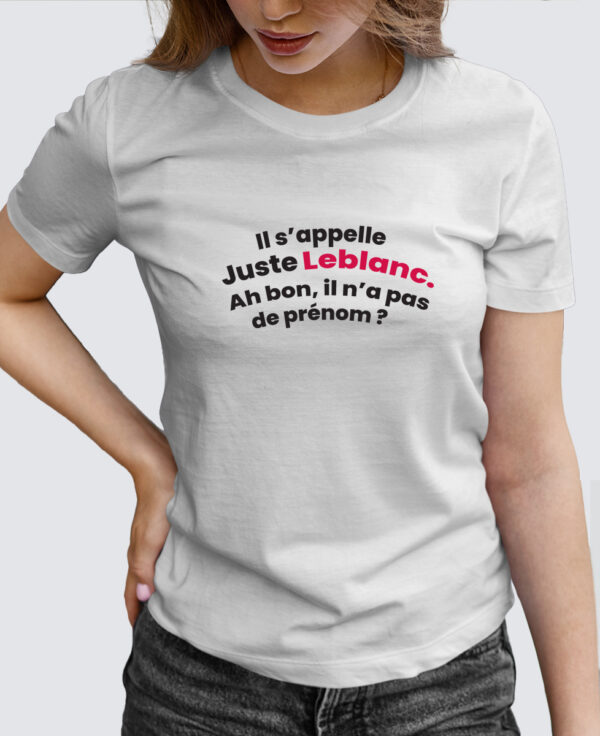 Tee Shirt Femme - Il s’appelle Juste Leblanc