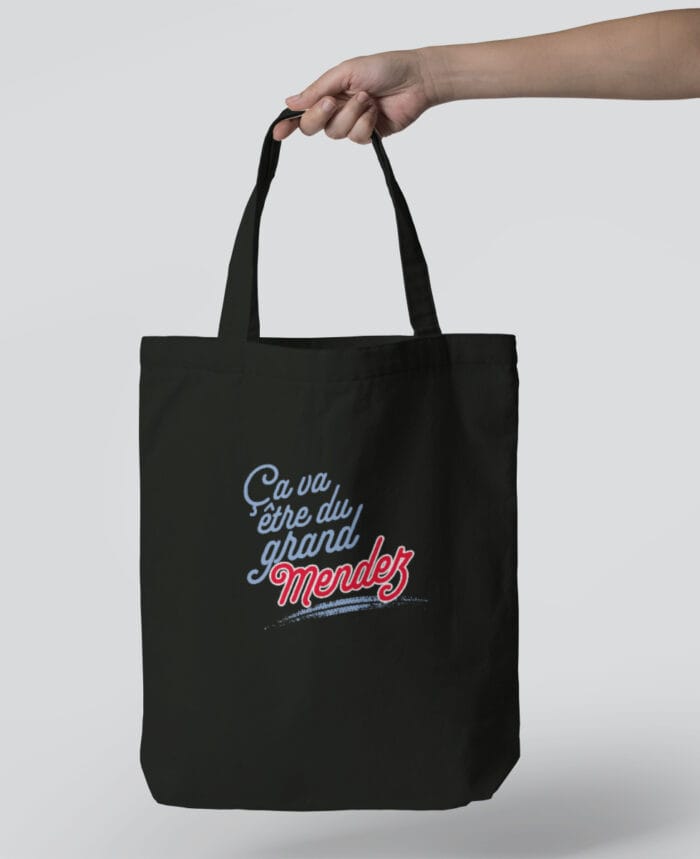 Tote Bag - Ça va être du grand Mendez