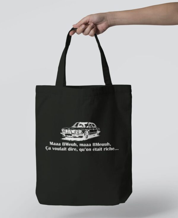 Tote Bag - Maaa BMeuh, maaa BMeuuh, Ça voulait dire, qu’on était riche