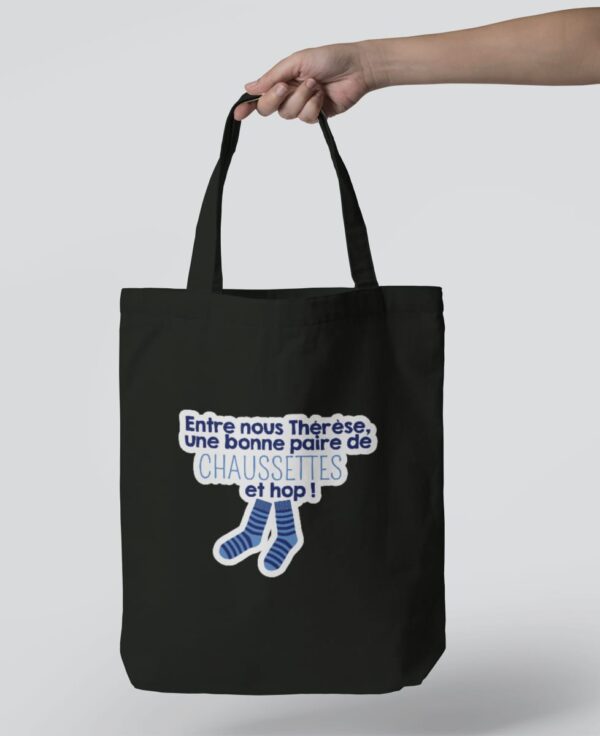 Tote Bag - Entre nous Thérèse, une bonne paire de chaussettes et hop