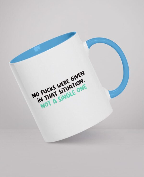 Mug - No fucks were given in that situation, not a single one
